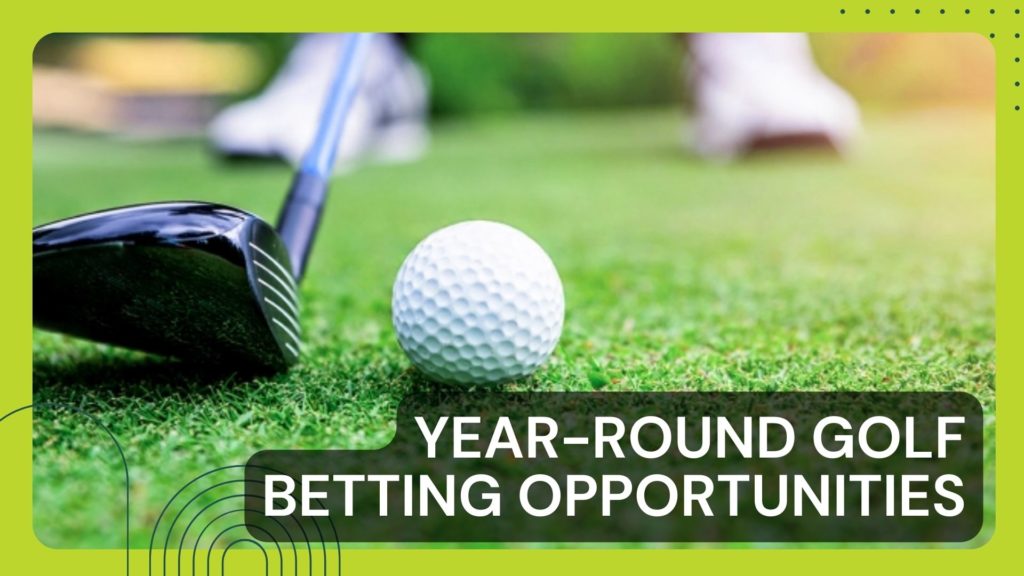 golf betting opportunities for the year