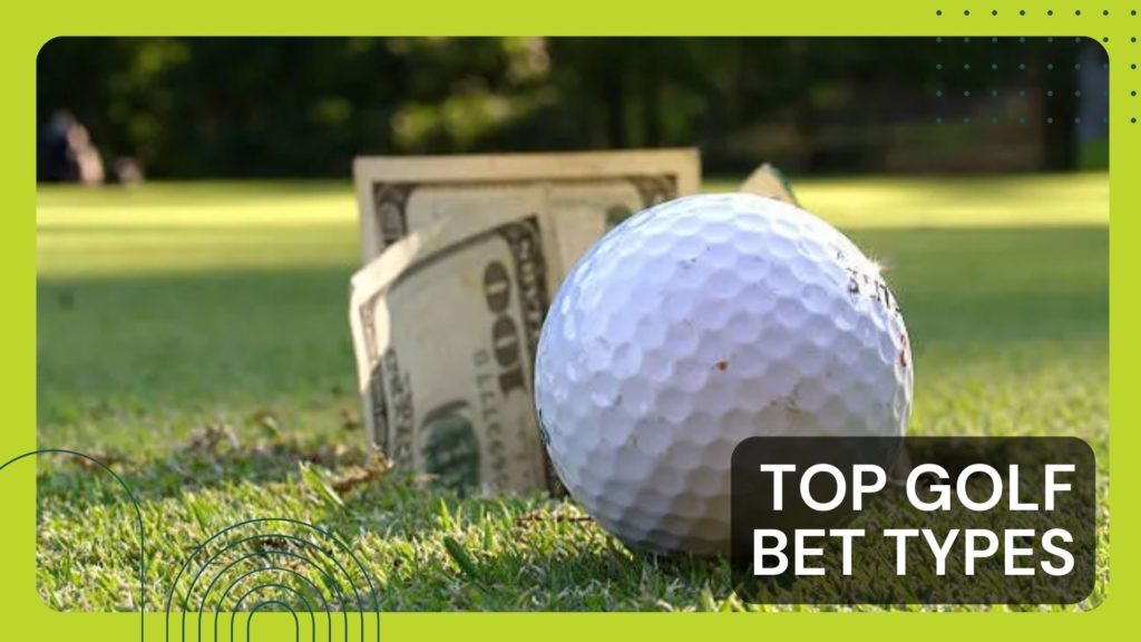 Top Types of Golf Betting