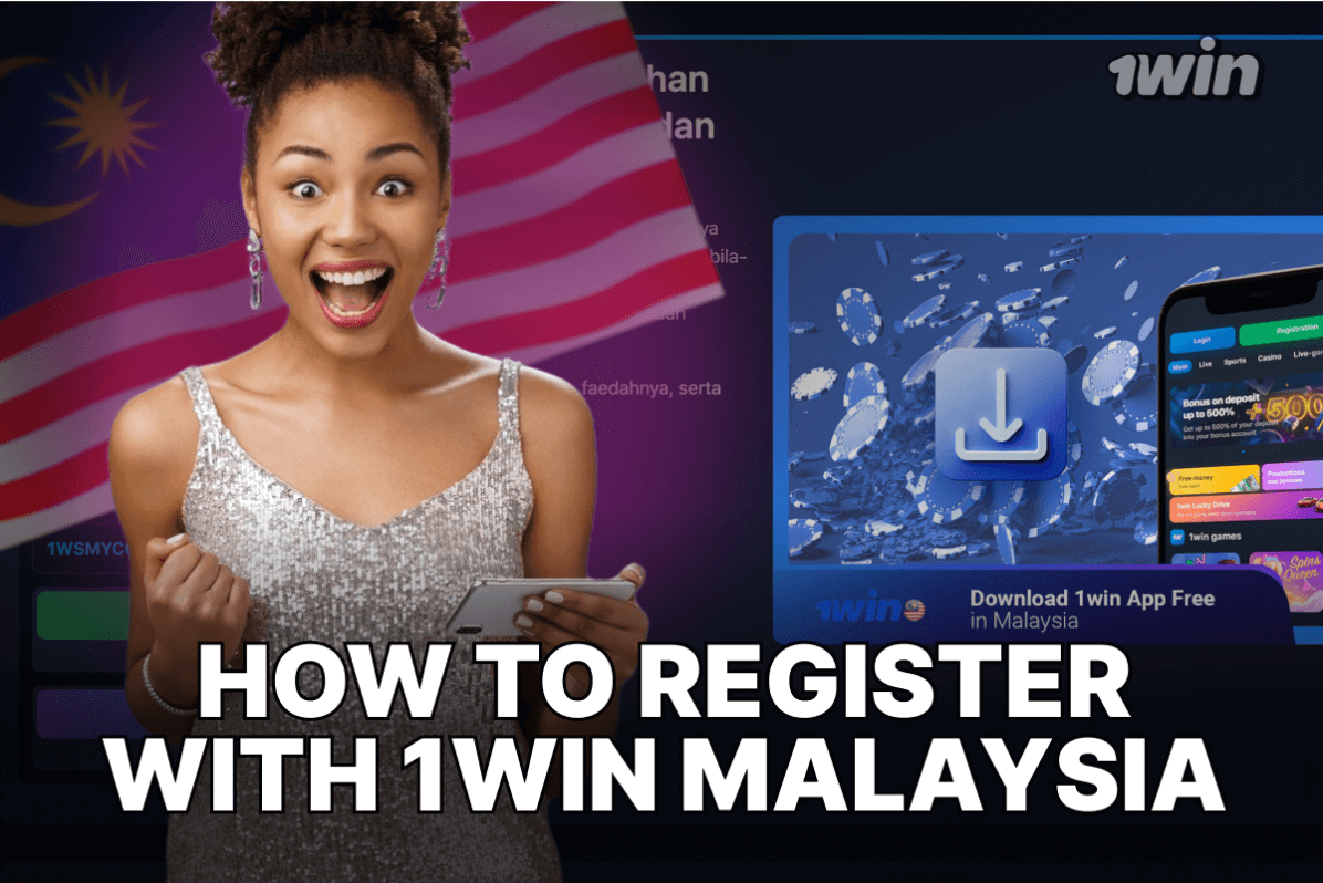 How to Register with 1Win Malaysia